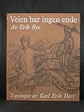 "Veien har ingen ende (Norwegian Edition)" av Erik Bye