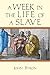 A Week in the Life of a Slave by John Byron