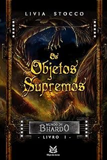 Livro Os Objetos Supremos: Mundo de Bhardo #1