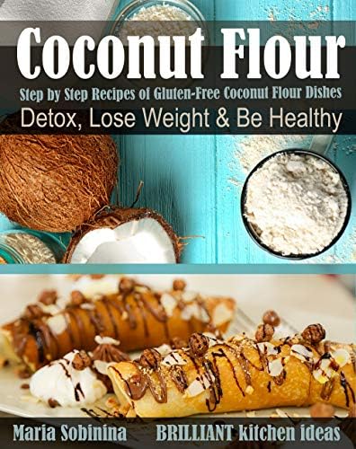 Coconut Flour Cookbook: Gluten-Free Low Carb Coconut Flour Recipes