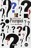 Encore des pourquoi by 