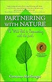 Partnering with Nature: The Wild Path to Reconnecting with the Earth by