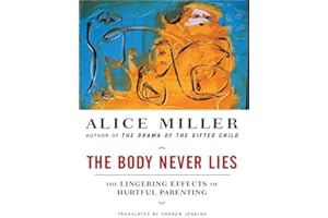 The Body Never Lies: The Lingering Effects of Hurtful Parenting