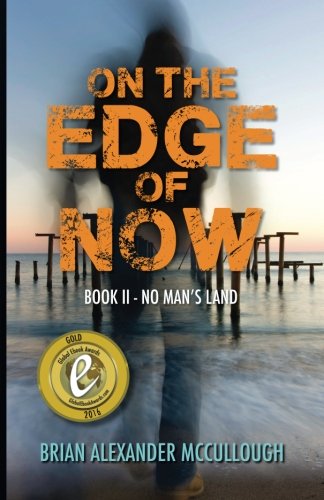On the Edge of Now: Book II--No Man's Land (Volume 2)