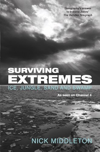 Download Surviving Extremes: Ice, Jungle, Sand and Swamp (English Edition) PDF