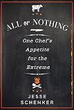 Cover of All or Nothing: One Chef's Appetite for the Extreme