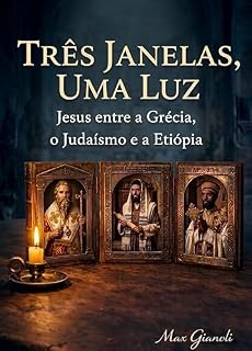 Livro Três janelas, uma luz: Jesus entre a Grécia, o Judaísmo e a Etiópia