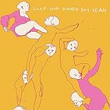 Clap Your Hands Say Yeah (10th Anniversary Edition LP)