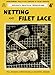 Weldon's 4D #56 c.1930's - Netting & Filet Lace (Weldon's Practical Needlework - New Series) by 