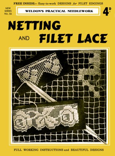 Weldon's 4D #56 c.1930's - Netting & Filet Lace (Weldon's Practical Needlework - New Series) by Weldon's (Spiral-bound)