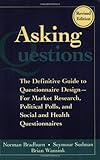 Asking Questions: The Definitive Guide to Questionnaire Design -- For Market Research, Political Polls, and Social and Health Questionnaires cover