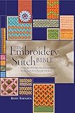The Embroidery Stitch Bible: Over 200 Stitches Photographed with Easy to Follow Charts (Artist/Craft Bible Series)