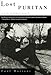 Lost Puritan: A Life of Robert Lowell