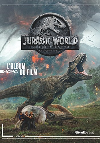 Jurassic World Fallen Kingdom : L'album du film by 