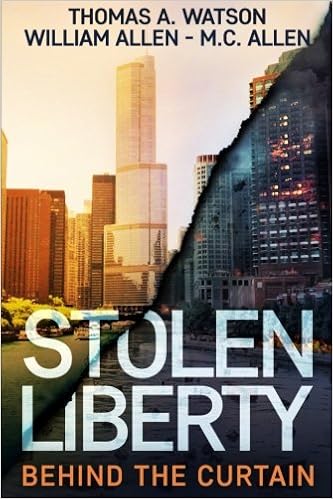 Stolen Liberty Behind The Curtain Volume 1 Thomas A Watson