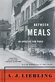 Between Meals: An Appetite for Paris