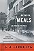 Between Meals: An Appetite for Paris by A. J. Liebling