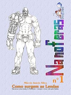 Livro Como Surgem as Lendas: Nascem as novas lendas do Perryverso – terranos e feras, tudo pela Galáxia. (Nanoferas Livro 1)