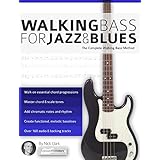 Walking Bass for Jazz and Blues: The Complete Walking Bass Method