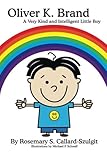 Oliver K. Brand...A Very Kind and Intelligent Little Boy
