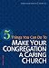 5 Things You Can Do to Make Your Congregation a Caring Church (You Can Do It) by Paul J Cain
