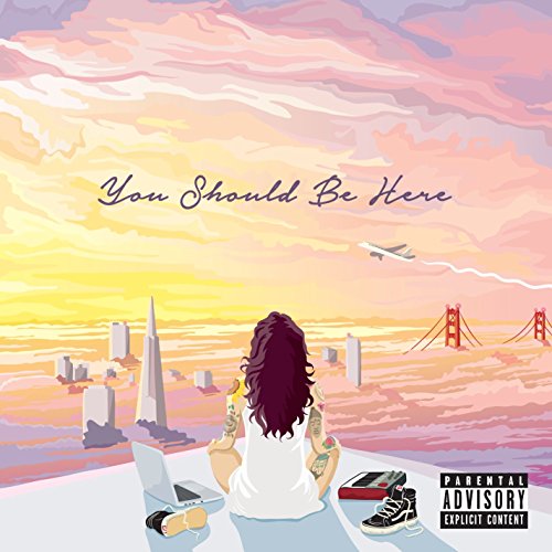 You Should Be Here [Explicit]