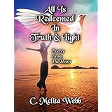 All Is Redeemed In Truth and Light: Poetry From The Heart
