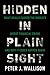 Hidden in Plain Sight: What Really Caused the World's Worst Financial Crisis and Why It Could Happen Again