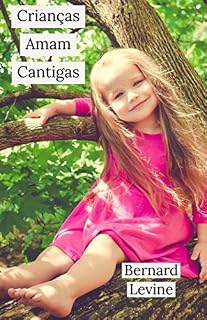 Livro Crianças Amam Cantigas