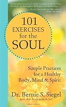 101 Exercises for the Soul: Simple Practices for a Healthy Body, Mind, and Spirit