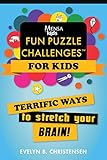 Mensa® for Kids: Fun Puzzle Challenges: Terrific Ways to Stretch Your Brain! (Mensa's Brilliant Brain Workouts) by 