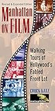 Manhattan on Film Updated Edition : Walking Tours of Hollywood's Fabled Front Lot (Limelight) by Chuck Katz