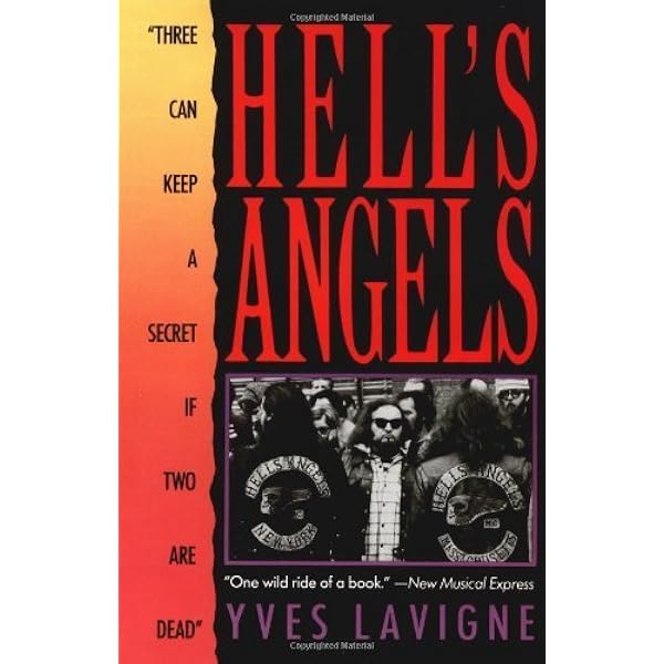 Hell's Angels: Three Can Keep a Secret If Two Are Dead': Lavigne