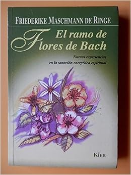Amazon Com El Ramo De Flores De Bach 9789501712414 De Ringe Friederike Maschmann Ringe Friederike Maschmann Books
