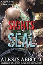 Sights on the SEAL: A Secret Baby Romance