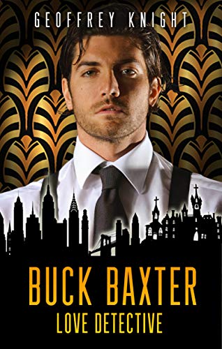 Buck Baxter, Love Detective (The Buck Baxter Mysteries Book 1) by Geoffrey Knight