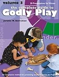 The Complete Guide to Godly Play: Volume 3