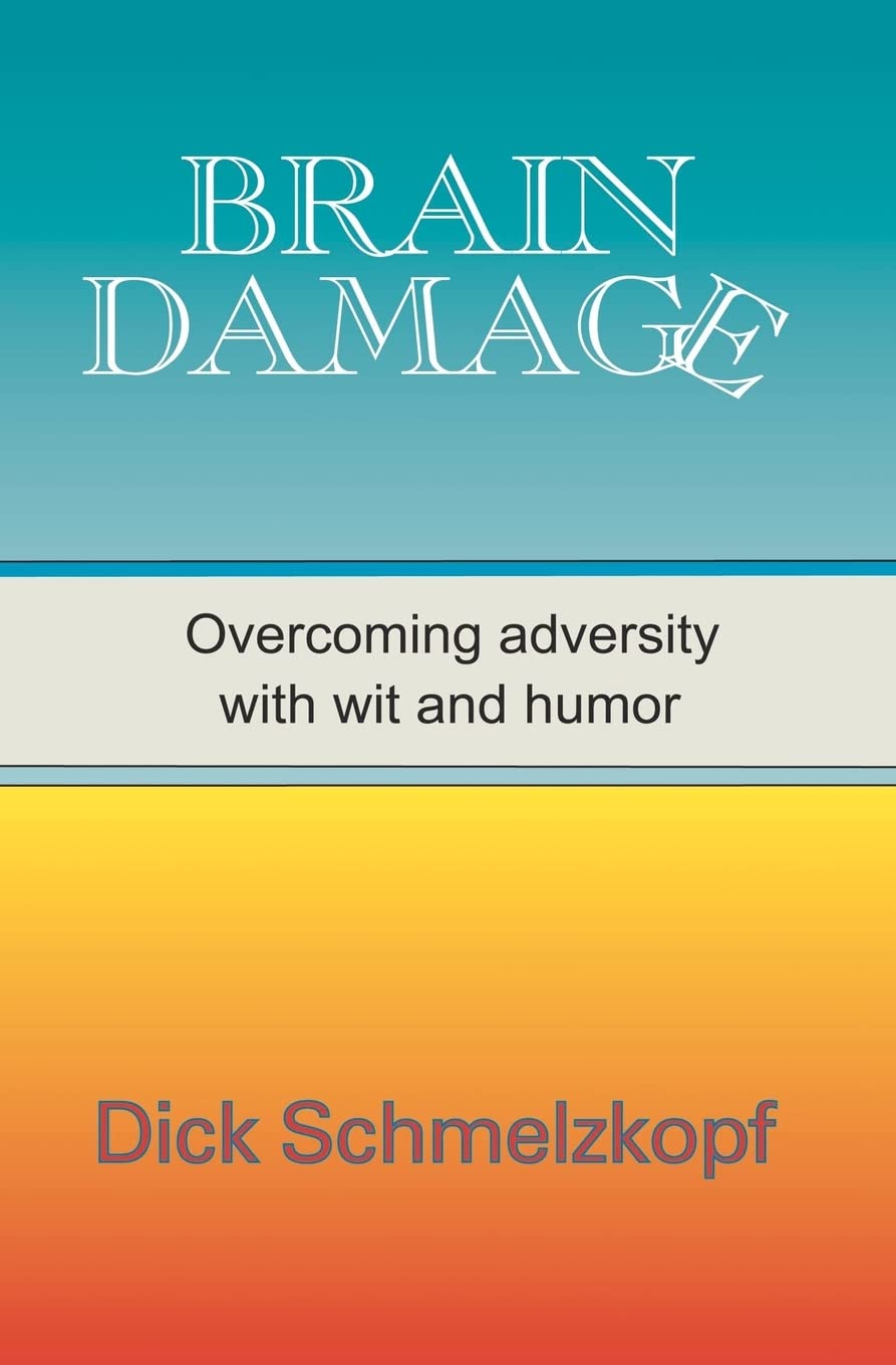 Brain Damage: Overcoming Adversity With Wit And Humor
