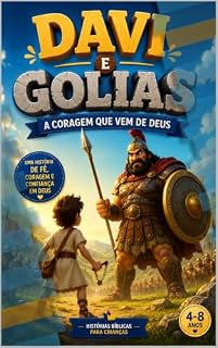Livro DAVI E GOLIAS: A CORAGEM QUE VEM DE DEUS: Uma emocionante aventura de fé, coragem e confiança para crianças.