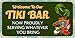 StickerPirate 729HS Welcome to Our Tiki Bar Now Proudly Serving Whatever You Bring 1 5