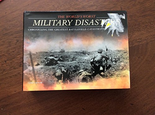 The World's Worst Military Disasters: Chronicli... 1905704399 Book Cover