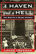 A Haven and a Hell: The Ghetto in Black America