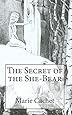 The Secret of the She-Bear: An unexpected key to understand European mythologies, traditions and tales.