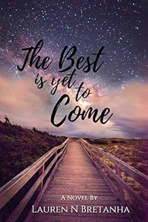 The Best Is Yet To Come Kindle Edition By Bretanha Lauren Villanova Evan Literature Fiction Kindle Ebooks Amazon Com