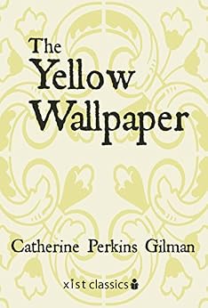 The Yellow Wallpaper (Xist Classics) - Kindle edition by ...