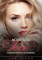 Aconteceu Voc&ecirc;: O amor nem sempre &eacute; a melhor escolha