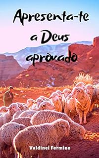 Livro Apresenta-te a Deus aprovado: 7 Fundamentos de um ministério aprovado por Deus