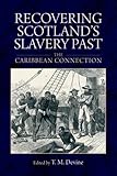 Recovering Scotland's Slavery Past: The Caribbean Connection