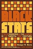 Black Stats: African Americans by the Numbers in the Twenty-first Century
