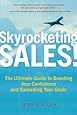 Skyrocketing Sales!: The Ultimate Guide to Boosting Your Confidence and Exceeding Your Goals